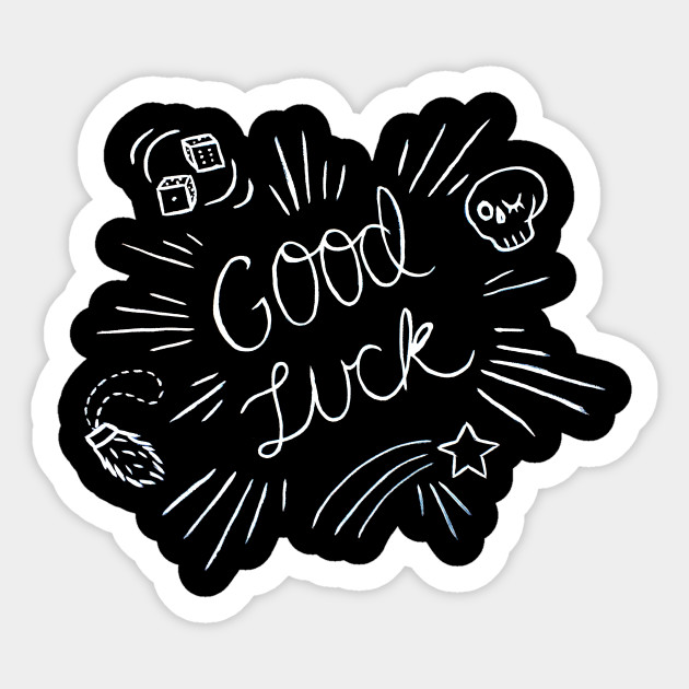 Good Luck